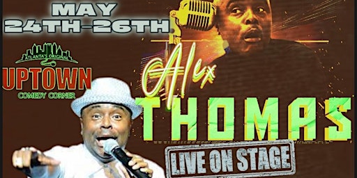 Primaire afbeelding van Alex Thomas Live, Memorial Day Weekend at Uptown! TaTaTalicious is Back!1