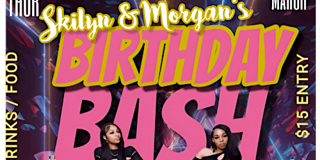 Skilyn & Morgan’s 21ST Birthday Bash