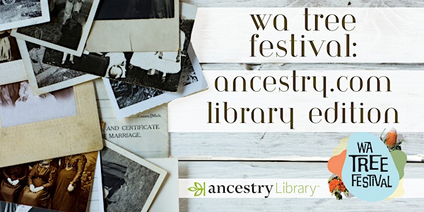 WA Tree Festival: Ancestry.Com Library edition