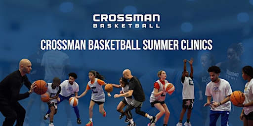 Crossman Basketball Summer Clinic I primary image