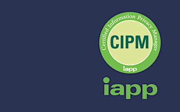 CIPM: IAPP Certified Information Privacy Manager (Online)