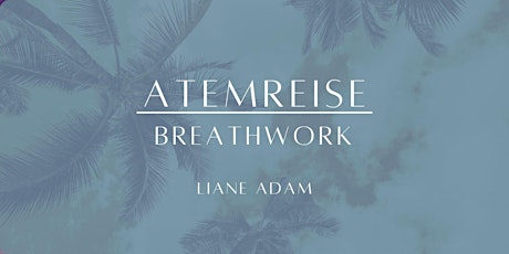 Hauptbild für ATEMREISE・breathwork by Liane Adam