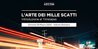 Imagem principal de L’arte dei mille scatti: Introduzione al Timelapse - Sessione pomeriggio