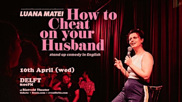 Imagem principal de HOW TO CHEAT ON YOUR HUSBAND  • Delft •  Stand-up Comedy in English