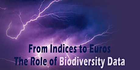 From Indices to Euros: The Role of Biodiversity Data