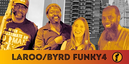 Image principale de LAROO/BYRD FUNKY4 LIVE @ THE FLYING MONKEY