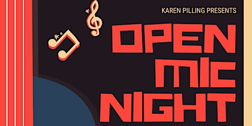 Karen Pilling Presents...Open Mic Night primary image