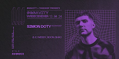 ØGravity x Thugshop Presents - ØGravity Weekender with SIMON DOTY  primärbild