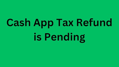 Strategies to fix Cash App Direct Deposit Tax Refund Pending