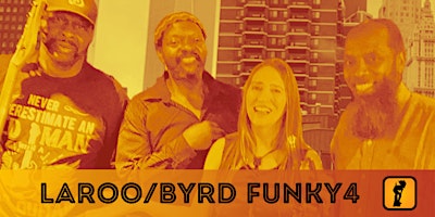 Imagem principal de LAROO/BYRD FUNKY4 BACK @ THE FLYING MONKEY