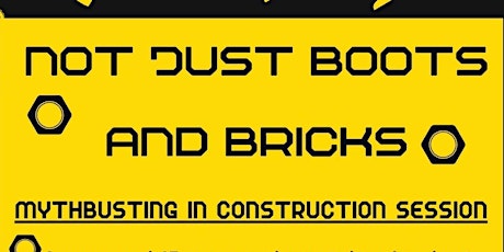 Not Just Boots And Bricks - Mythbusting In Construction primary image