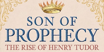 Imagen principal de The Son of Prophecy: The Rise of Henry Tudor - A Talk by Nathen Amin