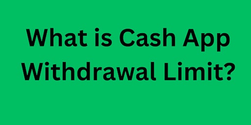 Imagen principal de Learn Steps to Increase Cash App Withdrawal Limit- Complete Guide