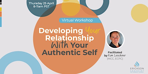 Hauptbild für Developing Your Relationship With Your Authentic Self