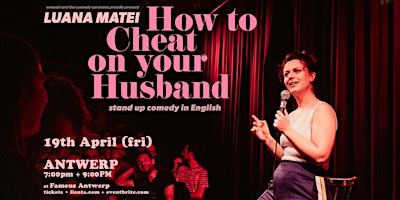 Image principale de HOW TO CHEAT ON YOUR HUSBAND  • Antwerp •  Stand-up Comedy in English