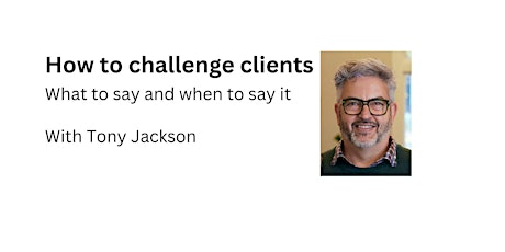 How to challenge clients