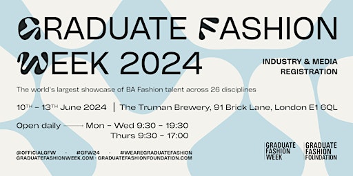 Graduate Fashion Week 2024 - Trade, Industry & Media Registration