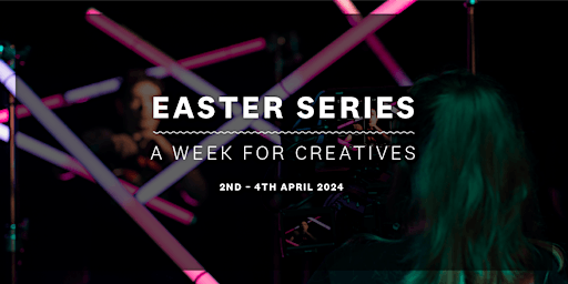 Easter Series Workshop: An Introduction to Cinematography primary image