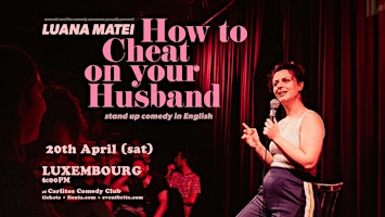 Image principale de HOW TO CHEAT ON YOUR HUSBAND  • Luxembourg •  Stand-up Comedy in English