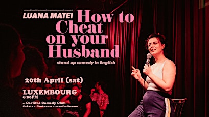 HOW TO CHEAT ON YOUR HUSBAND  • Luxembourg •  Stand-up Comedy in English