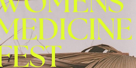 WOMENS MEDICINE FEST | BLOOMING EDITION SF