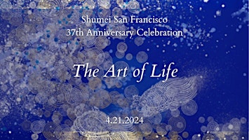 Shumei San Francisco 37th Anniversary Celebration primary image