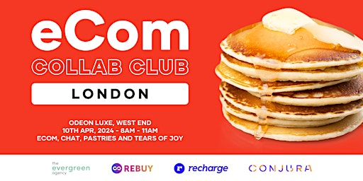 Imagem principal do evento Ecom Collab Club, London - 10th April  2024