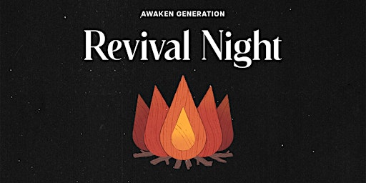 Primaire afbeelding van Awaken Generation Revival Night MAY