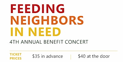 Primaire afbeelding van 4th Annual "Feeding Neighbors in Need" Benefit Concert