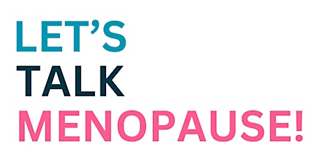 Let's Talk Menopause!