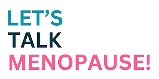 Hauptbild für Let's Talk Menopause!
