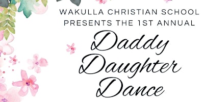 Primaire afbeelding van Wakulla Christian School Daddy Daughter Dance