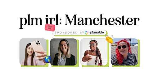 Hauptbild für PLM IRL: Manchester sponsored by Planable