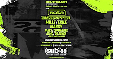 Centralizin Soundz Presents: Sota, Basstripper & more