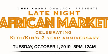 Chef Kwame Onwuachi Presents: Late Night African Market