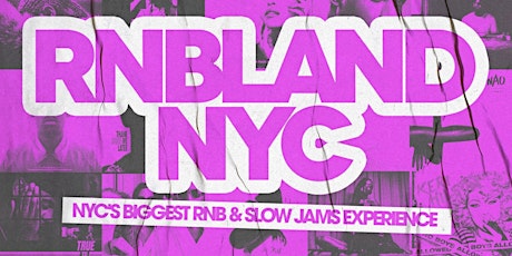 RNBLAND NYC - New York's #1 RnB & Slow Jams Experience