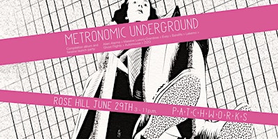 Imagem principal do evento Patchworks presents Metronomic Underground: Album Launch Party