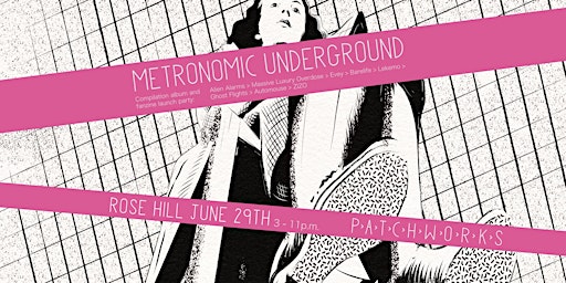 Imagem principal de Patchworks presents Metronomic Underground: Album Launch Party