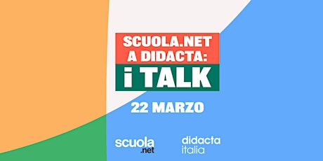 Immagine principale di Scuola.net a Didacta 2024: i talk del 22 Marzo 