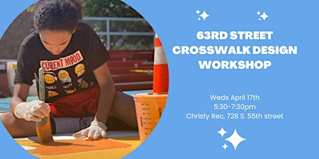 63rd Street Crosswalk 2nd Design Workshop