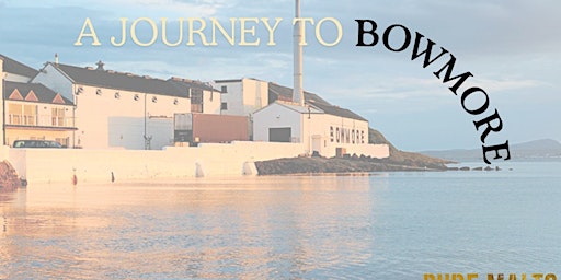 Pure Malts Whisky Tasting - A Journey to Bowmore primary image