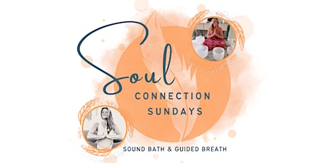 Soul Connection Sunday: April Sound Bath & Guided Breath