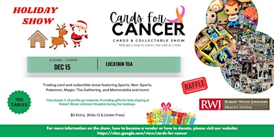 Imagem principal do evento Cards For Cancer Cards & Collectable Holiday Show!