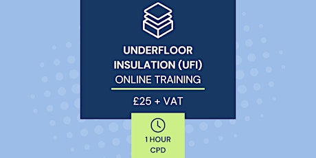 CPD - 1 Hour - Under Floor Insulation (UFI) Retrofit Coordinator primary image