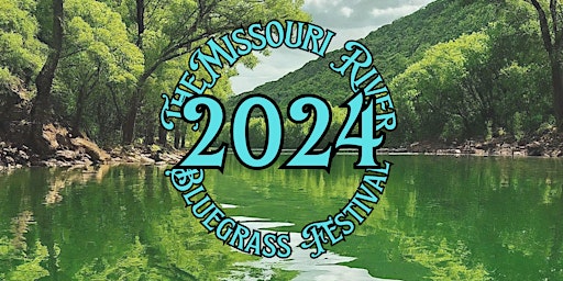 Hauptbild für The 2024 Missouri River Bluegrass Festival