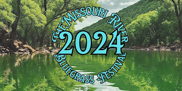 The 2024 Missouri River Bluegrass Festival
