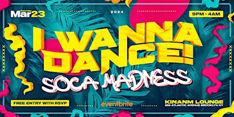 I Wanna Dance: [SOCA  MADNESS] Everyone No Cover With RSVP primary image