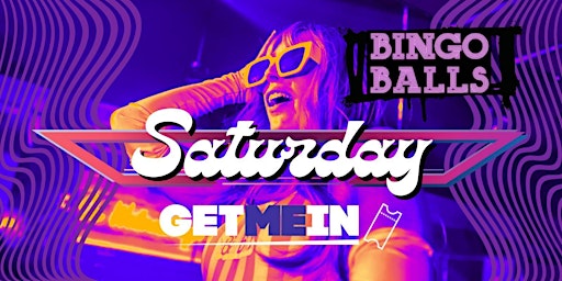 Primaire afbeelding van Bingo Balls Saturday / Massive Ball-Pit + RnB & Pop Party