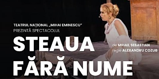 Immagine principale di ”The Star With No Name” (Play of Mihai Eminescu National Theater, Moldova) 