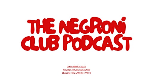 Hauptbild für Season Two Launch Party - The Negroni Club Podcast